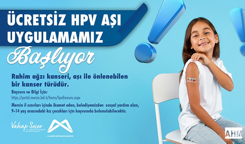 Mersin Büyükşehir Belediyesi ücretsiz HPV aşısı uygulayacak