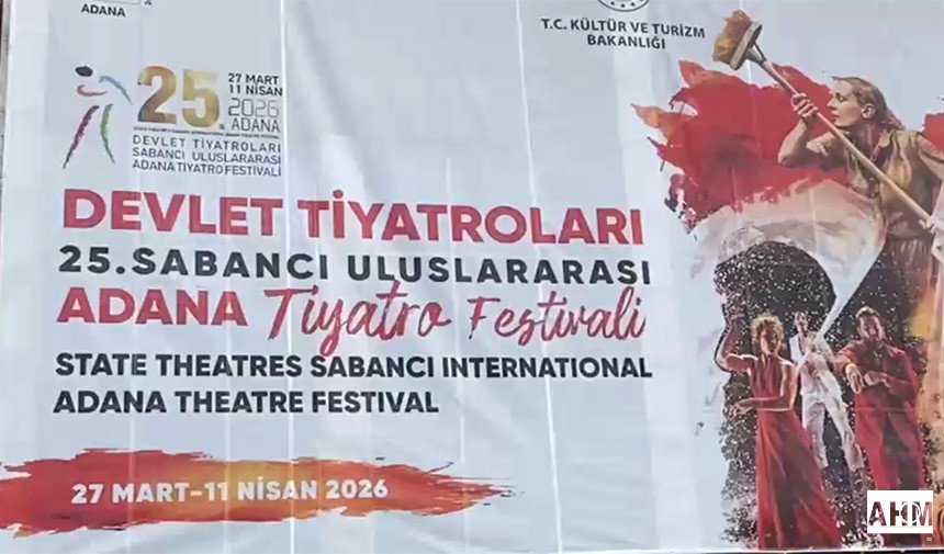 Adana’da Tiyatro Coşkusu Başlıyor: Sabancı Uluslararası Adana Tiyatro Festivali İçin Geri Sayım