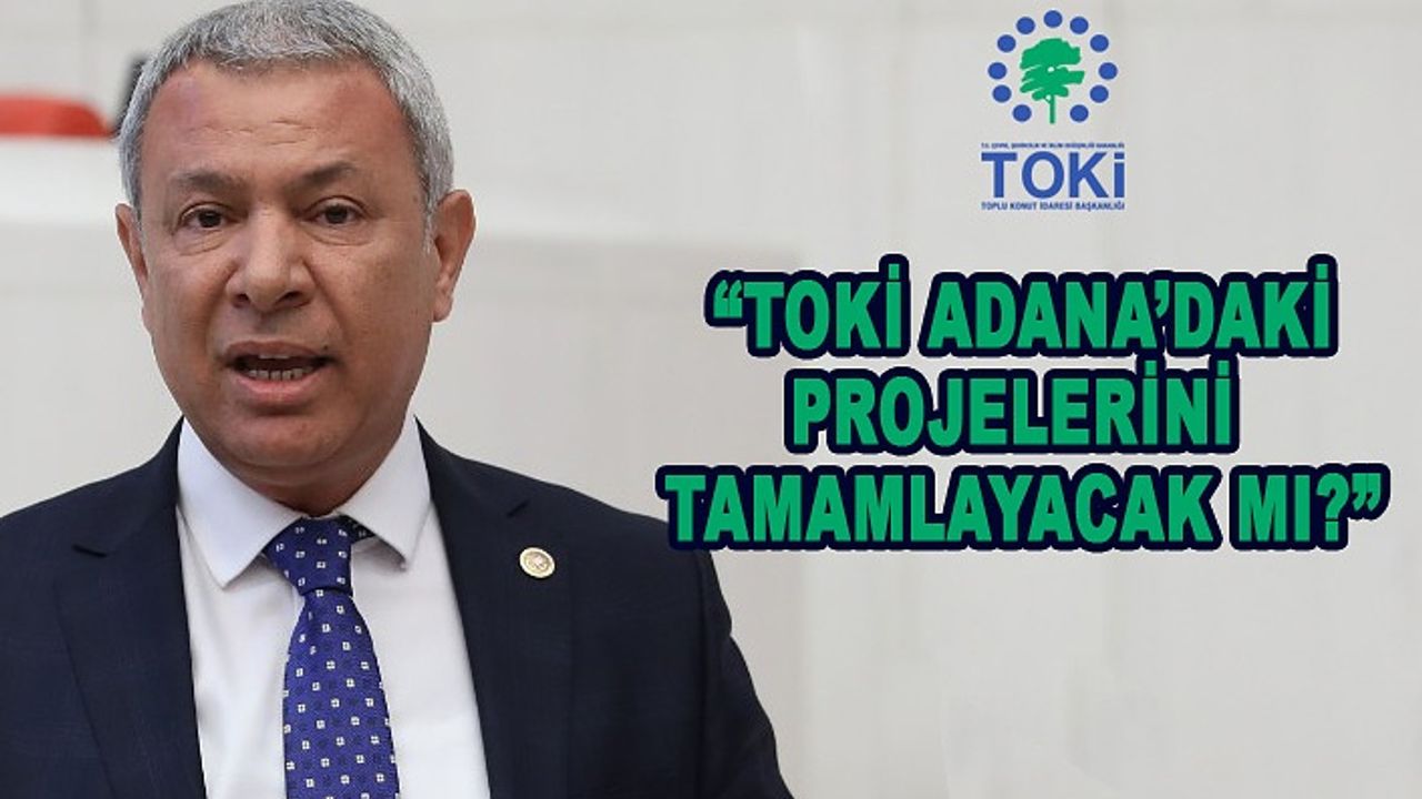 TOKİ'nin Adana Projeleri Ne Olacak?