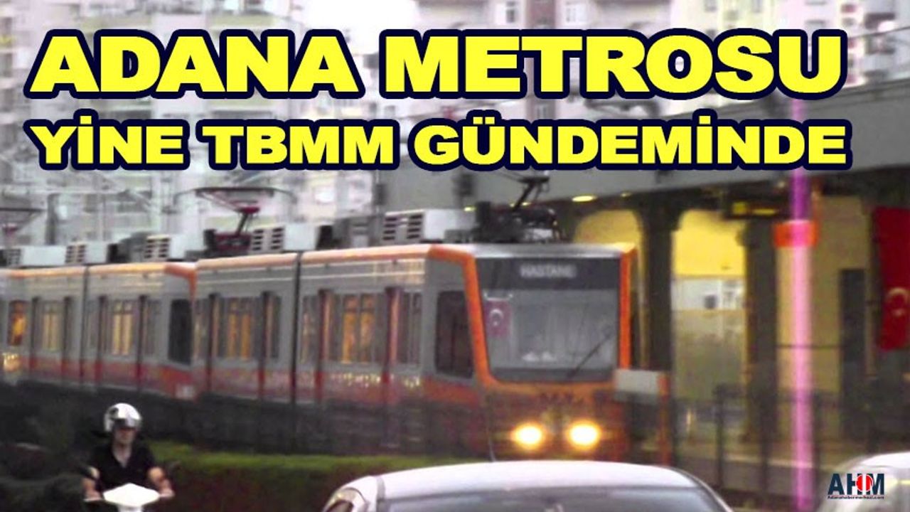 "Adana Metrosu" Borcu yine Meclis Gündeminde