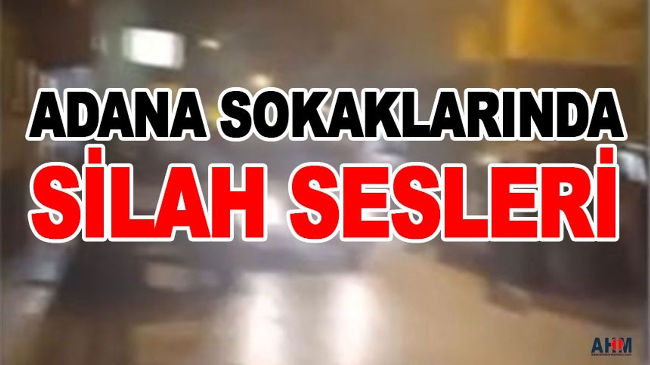 Adana'da Silahlı Saldırı! 1 Kişi Öldürüldü