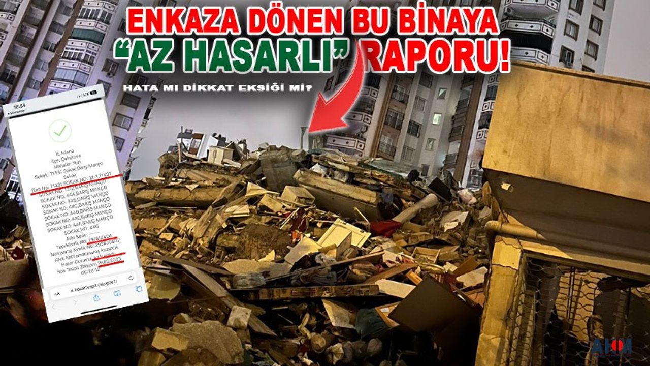 Enkaza Dönen Binaya "Az Hasarlı" Raporu Verildi İddiası!