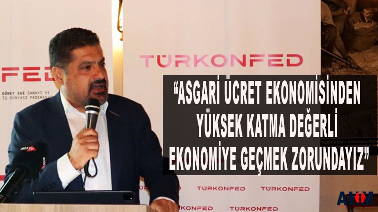 Süleyman Sönmez "Yüksek Teknolojili Üretim Ekonomisine Dönüşüm Başlamalı"