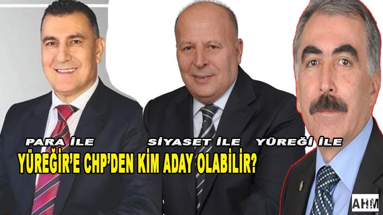 CHP'de Boşa Düşen Herkes Belediye Başkan A. Adayı Oluyor!