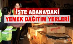 İşte Adana'daki barınma ve Yemek Dağıtım Yerleri