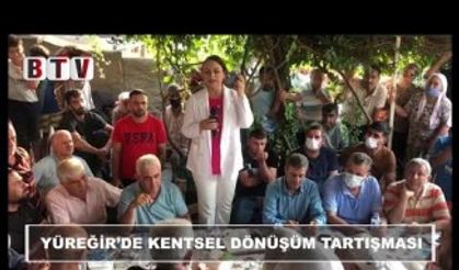 Yüreğir'de 'Kentsel Dönüşüm' tartışması