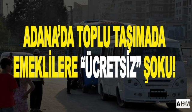 Toplu Taşımada "Ücretsiz Biniş" Polemiği Adana'ya Da Sıçradı