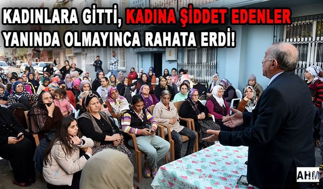 Kadına Şiddetçileri Koruyan Akay Kadınları Ziyaret Etti!