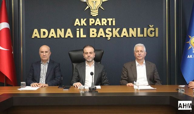 AK Parti Adana İl Başkanlığında Önemli Toplantı