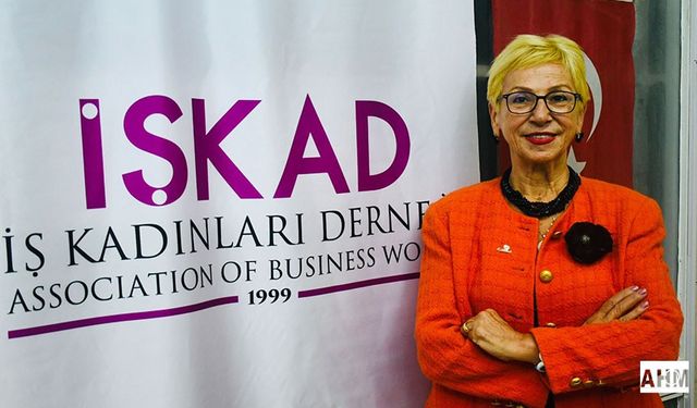 İŞKAD'ta Başkan Olan Süheyla Gergin'den İlk Mesaj