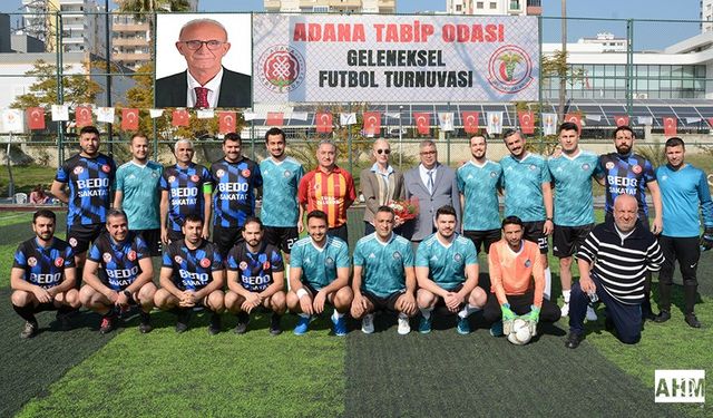Adana Tabip Odası 13. Futbol Turnuvası Başladı