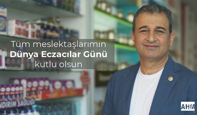 Burhanettin Bulut’tan 25 Eylül Dünya Eczacılar Günü Mesajı