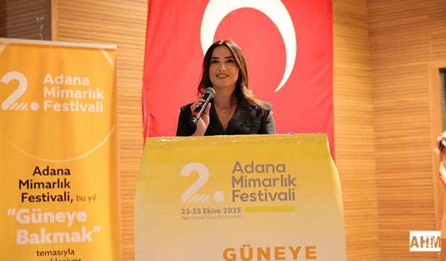 Adana Mimarlık Festivali ile “Herkes Güneye Baktı”