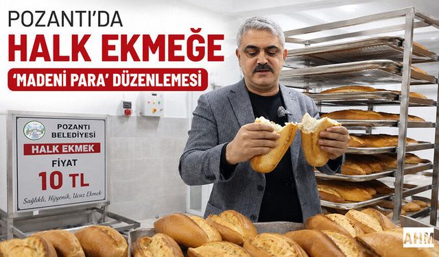 Pozantı'da Halk Ekmeğe "Madeni Para" Düzenlemesi