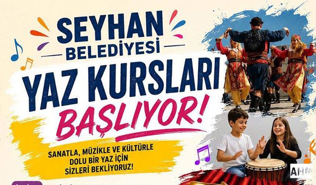 Seyhan’da Yaz Kursları Başlıyor: Sanat ve Kültür Dolu Bir Yaz Geliyor