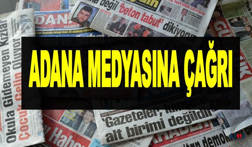 Adana Medyasına "Adana" İçin Tarihi Çağrı!