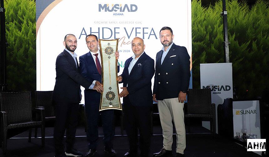 MÜSİAD Adana’da Ahde Vefa Dost Meclisi: “Geçmişin Tecrübesiyle Geleceğe Yürüyoruz”